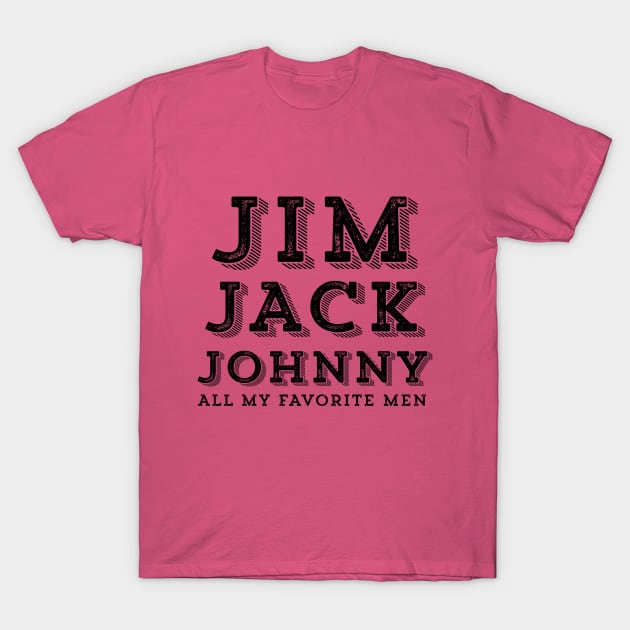 Jim Jack Johnny All My Favorite Men Funny Bartender Drinks T-Shirt by HuntTreasures